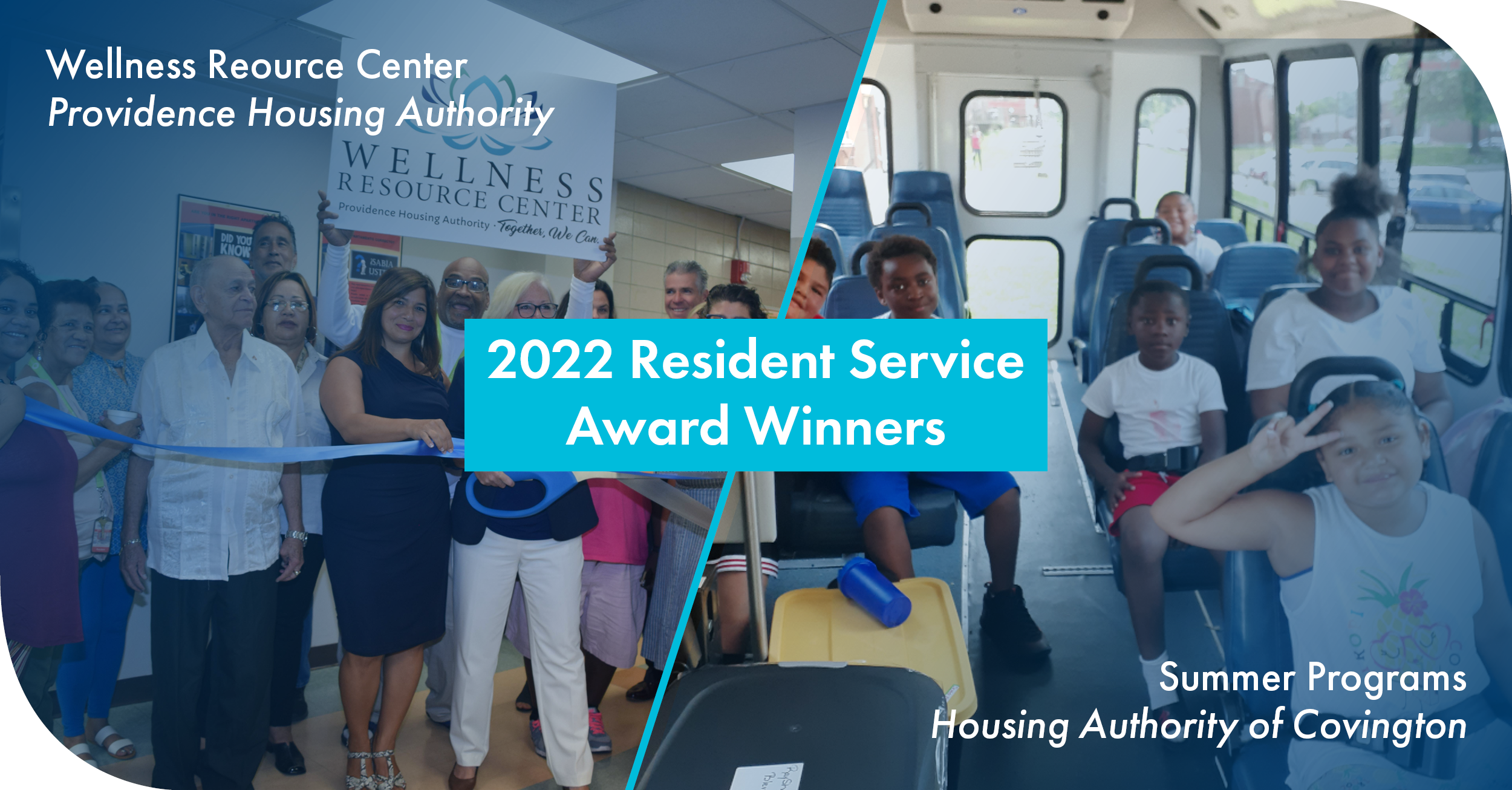 2022 Resident Service Award Winners: Wellness Resource Center/Providence Housing Authority (image of a ribbon-cutting inside a building, with the Wellness Resource Center logo displayed on a sign) and Summer Programs/Housing Authority of Covington (image of children smiling and posing on a bus)